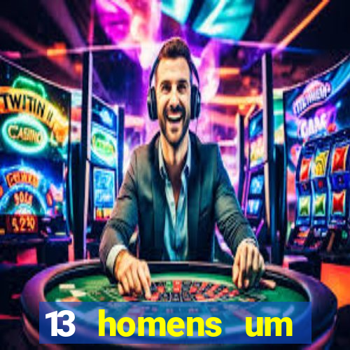 13 homens um segredo imagem de casino pegando o dinheiro