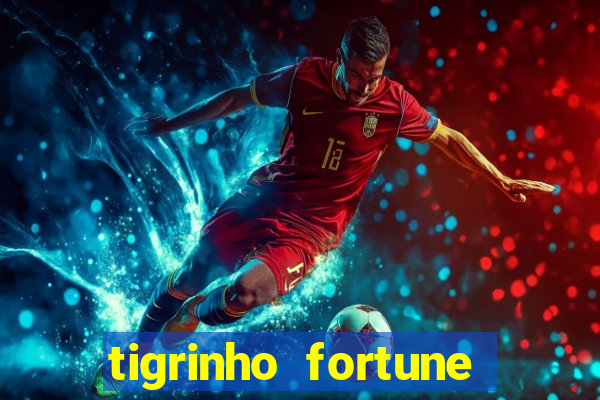 tigrinho fortune dinheiro infinito