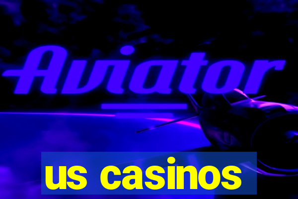 us casinos