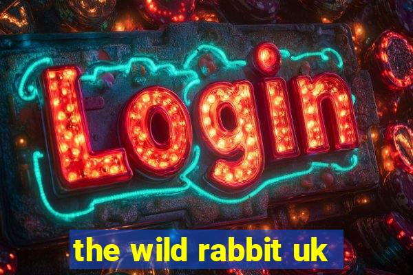 the wild rabbit uk