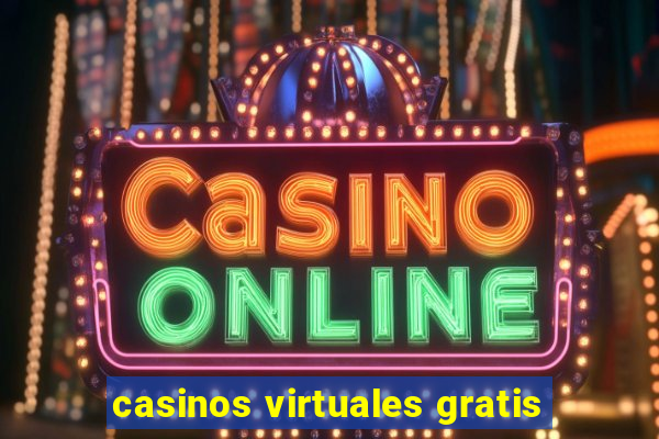 casinos virtuales gratis