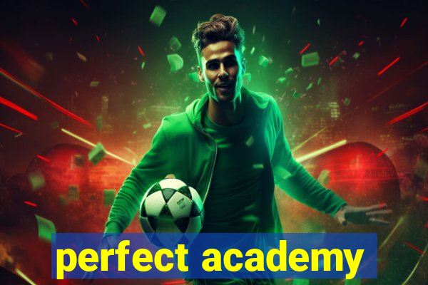 perfect academy