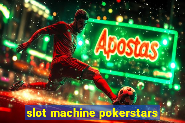 slot machine pokerstars