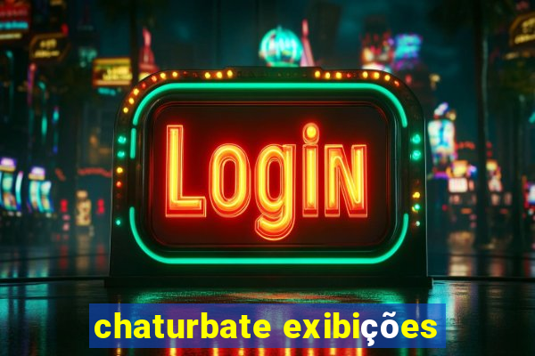 chaturbate exibições