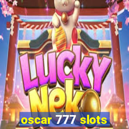 oscar 777 slots