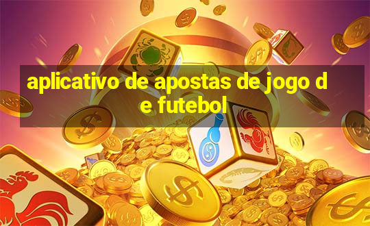 aplicativo de apostas de jogo de futebol