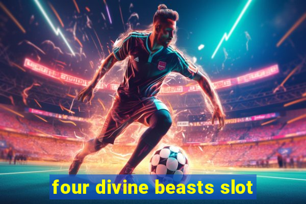 four divine beasts slot