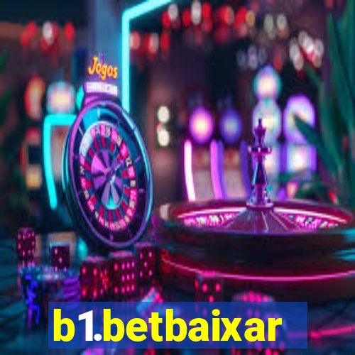 b1.betbaixar