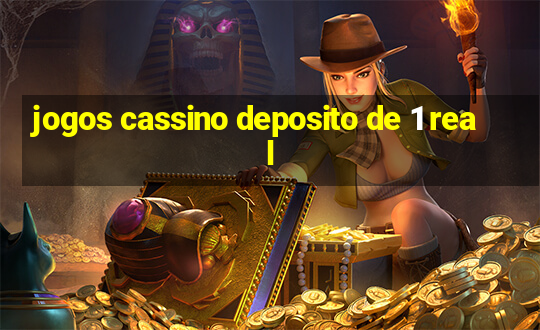 jogos cassino deposito de 1 real