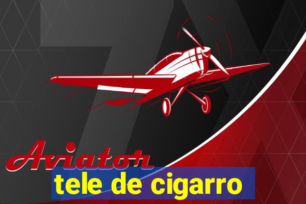 tele de cigarro