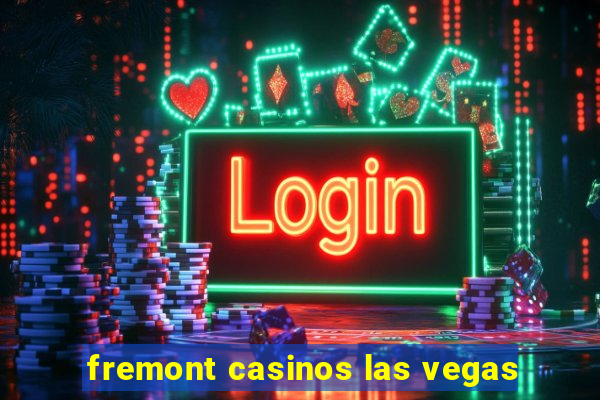 fremont casinos las vegas