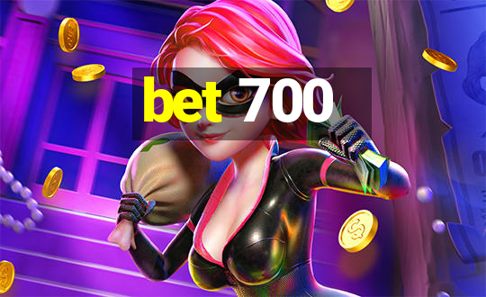 bet 700