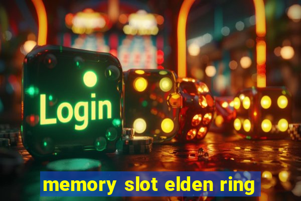 memory slot elden ring