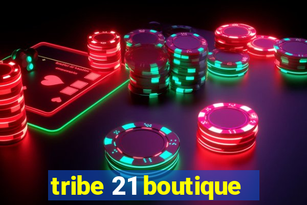 tribe 21 boutique