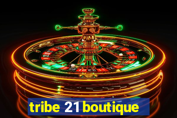 tribe 21 boutique