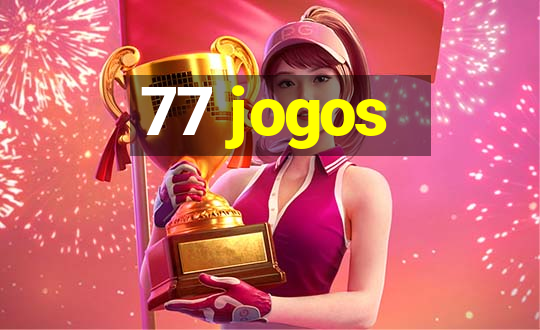 77 jogos