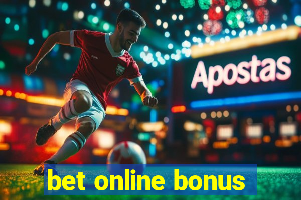 bet online bonus