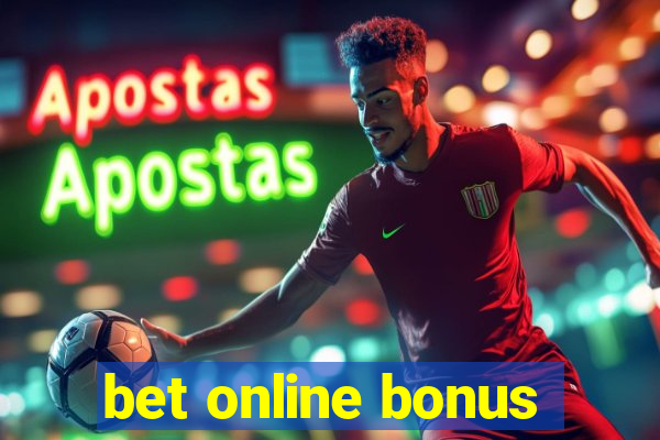 bet online bonus