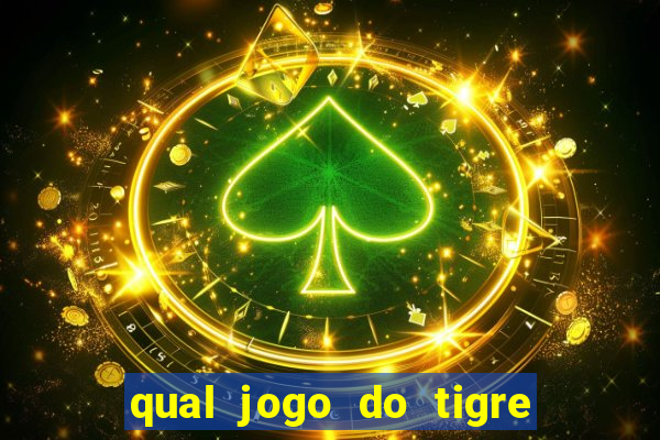 qual jogo do tigre que dao b?nus no cadastro