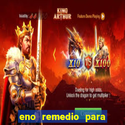 eno remedio para que serve