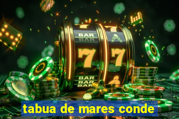 tabua de mares conde