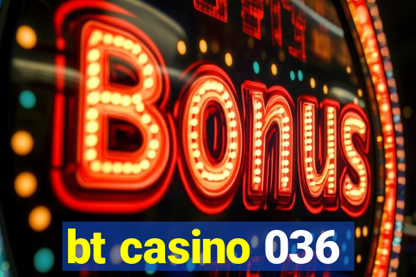 bt casino 036