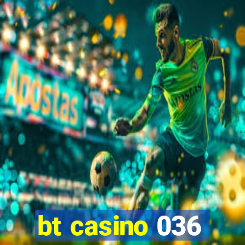 bt casino 036