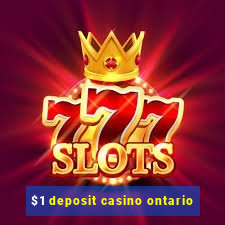 $1 deposit casino ontario