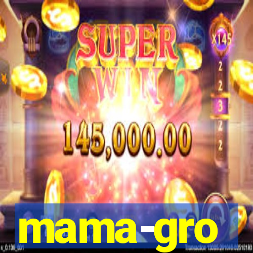 mama-gro