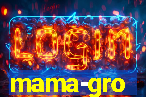 mama-gro