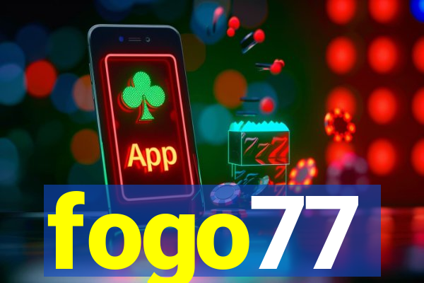 fogo77