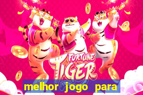 melhor jogo para se ganhar dinheiro