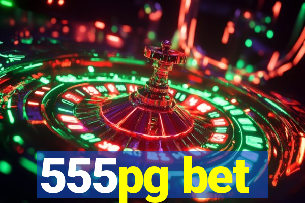 555pg bet