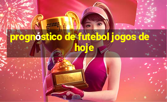 prognóstico de futebol jogos de hoje