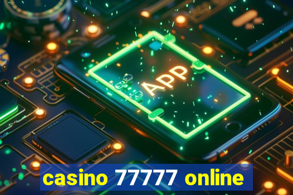 casino 77777 online