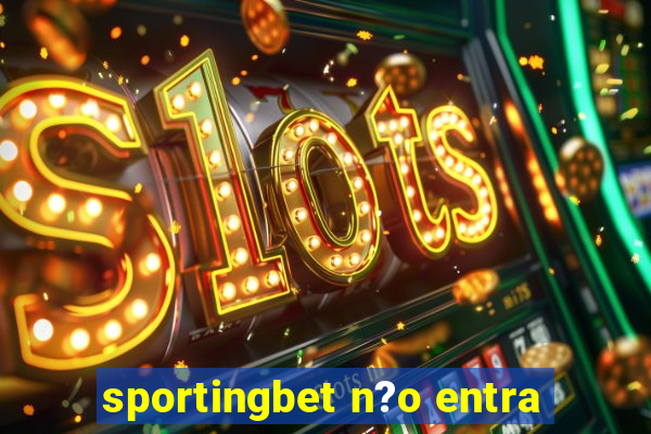 sportingbet n?o entra