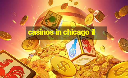 casinos in chicago il