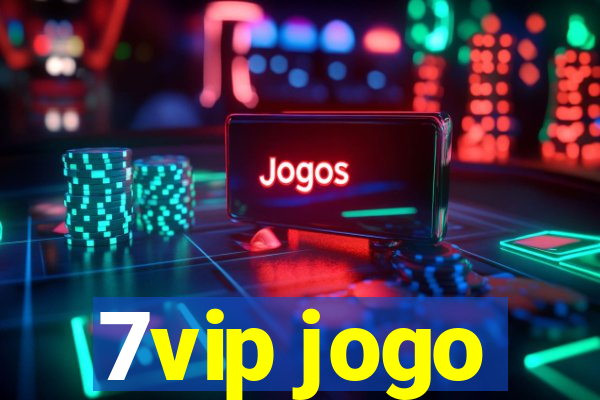 7vip jogo