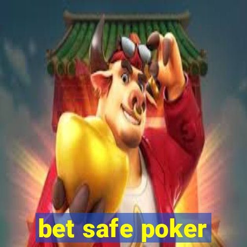 bet safe poker