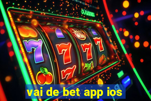 vai de bet app ios