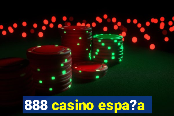 888 casino espa?a