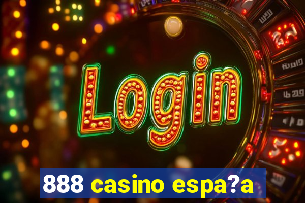 888 casino espa?a