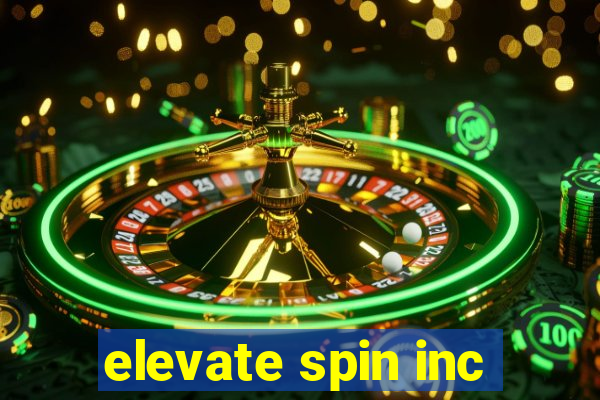 elevate spin inc