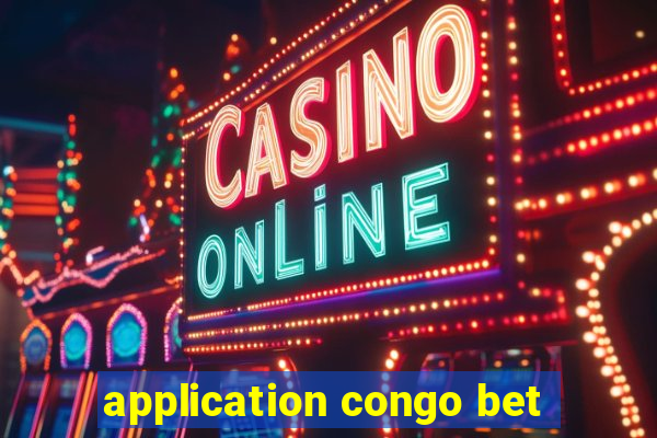 application congo bet