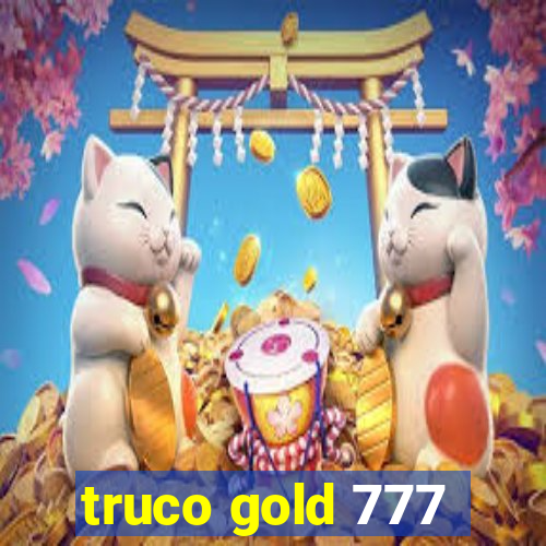 truco gold 777