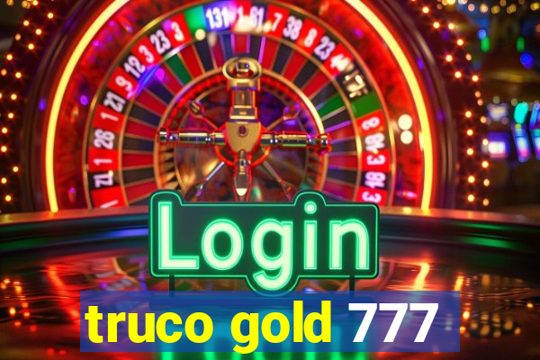 truco gold 777