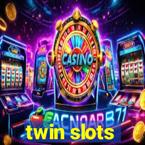 twin slots