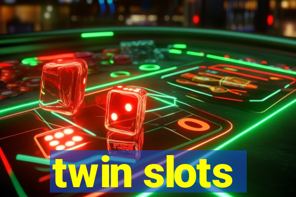 twin slots