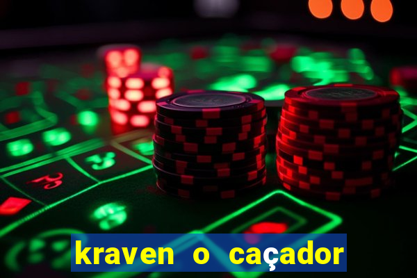 kraven o caçador filme completo dublado