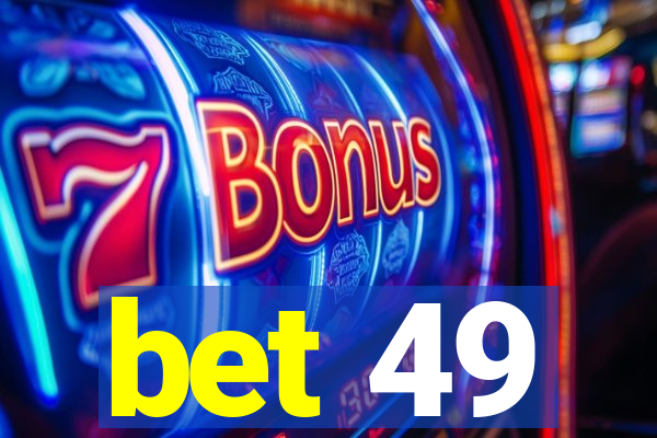 bet 49